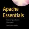 Apache Essentials, Install, Configure, Maintain