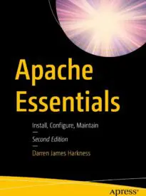 Apache Essentials, Install, Configure, Maintain