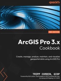 ArcGIS Pro 3.x Cookbook