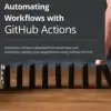 Automating Workflows with GitHub Actions