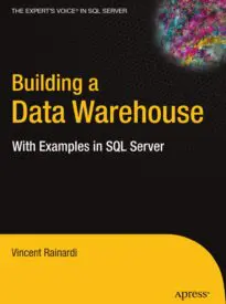 Building a Data Warehouse, With Examples in SQL Server