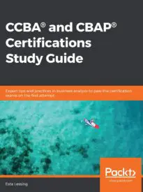CCBA and CBAP Certifications Study Guide