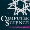 Computer Science, An Interdisciplinary Approach