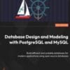 Database Design and Modeling with PostgreSQL and MySQL