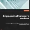 Engineering Manager’s Handbook