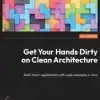 Get Your Hands Dirty on Clean Architecture