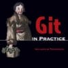 Git in Practice