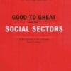 Good To Great And The Social Sectors