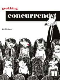 Grokking Concurrency