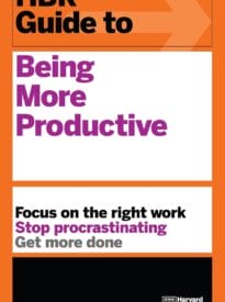 HBR Guide to Being More Productive