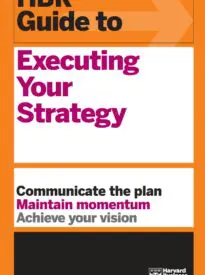 HBR Guide to Executing Your Strategy