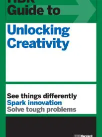 HBR Guide to Unlocking Creativity