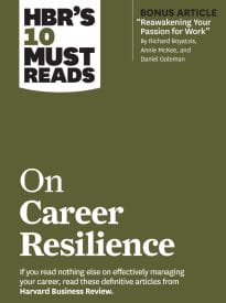 HBR’s 10 Must Reads on Career Resilience