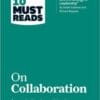 HBR’s 10 Must Reads on Collaboration