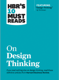 HBR’s 10 Must Reads on Design Thinking