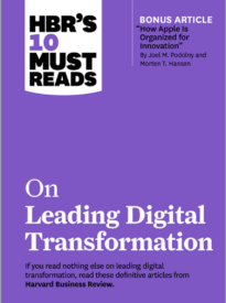 HBR’s 10 Must Reads on Leading Digital Transformation
