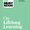 HBR’s 10 Must Reads on Lifelong Learning