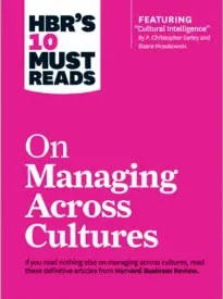 HBR’s 10 Must Reads on Managing Across Cultures