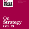 HBR’s 10 Must Reads on Strategy, Vol. 2
