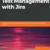 Hands-On Test Management with Jira