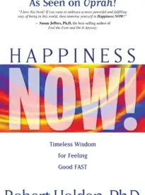 Happiness Now! Timeless Wisdom for Feeling Good Fast