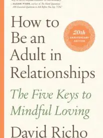 How to Be an Adult in Relationships