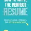 How to Write the Perfect Resume