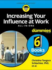 Increasing Your Influence at Work All-in-One For Dummies