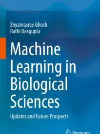 Machine Learning in Biological Sciences