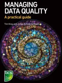 Managing Data Quality, A Practical Guide