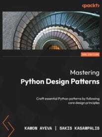 Mastering Python Design Patterns