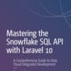 Mastering the Snowflake SQL API with Laravel 10