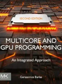 Multicore and GPU Programming, An Integrated Approach