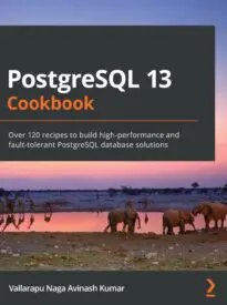 PostgreSQL 13 Cookbook