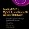 Practical PHP 7, MySQL 8, and MariaDB Website Databases