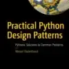 Practical Python Design Patterns