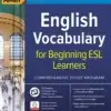 Practice Makes Perfect, English Vocabulary for Beginning ESL Learners