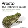 Presto, The Definitive Guide