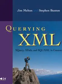 Querying XML, XQuery, XPath, and SQL XML in Context