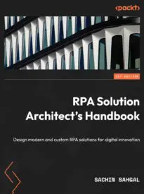RPA Solution Architect’s Handbook