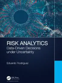 Risk Analytics, Data-Driven Decisions under Uncertainty