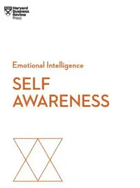 Self-Awareness, HBR Emotional Intelligence Series