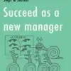 Succeed as a New Manager