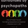 Surrounded by Psychopaths