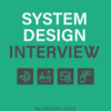 System Design Interview, An Insider’s Guide, Volume 2