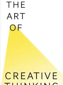 The Art of Creative Thinking