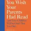 The Book You Wish Your Parents Had Read