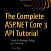 The Complete ASP.NET Core 3 API Tutorial
