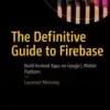The Definitive Guide to Firebase