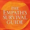 The Empath’s Survival Guide